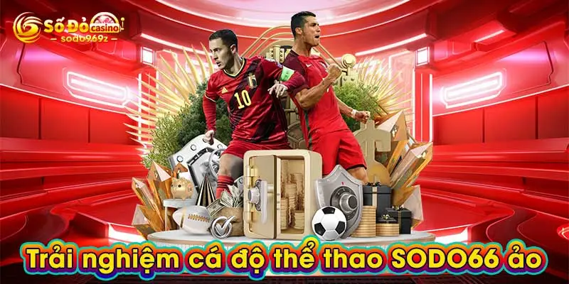 Trải nghiệm cá độ thể thao SODO66 ảo