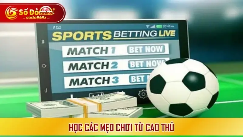 Học các mẹo chơi từ cao thủ